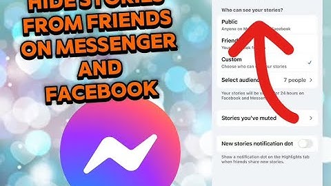 HIDE STORIES FROM FRIENDS ON FACEBOOK AND MESSENGER