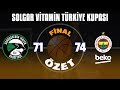 ETK Final | Darüşşafaka Tekfen 71-74 Fenerbahçe Beko