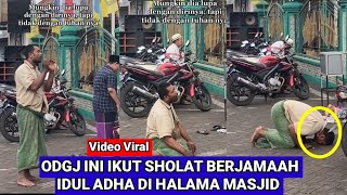 Video Viral Aksi Orang Gila ODGJ Ikut Sholat Hari Raya Idul Adha Di halaman Masjid Curi Perhatian