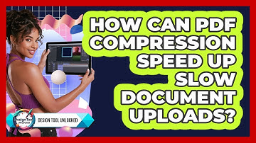How Can PDF Compression Speed Up Slow Document Uploads? - Design Tool Unlocked