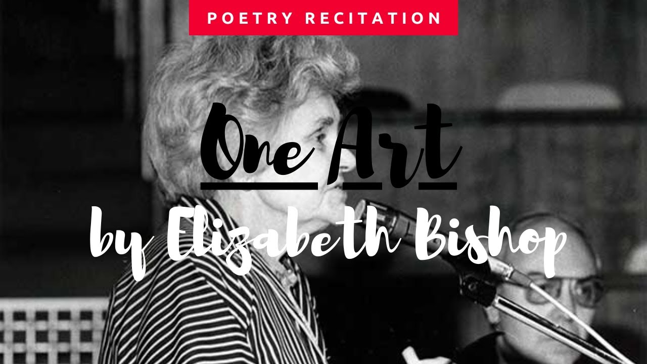 One Art By Elizabeth Bishop I Poetry Recitation YouTube one-art-by-elizabeth-bishop-i-poetry-recitation-youtube