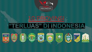 Provinsi Terluas di Indonesia | 10 Besar Provinsi Terluas di Indonesia | 10 Besar