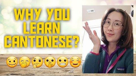 Daily Cantonese Learning #3: "Why you learn Cantonese?"