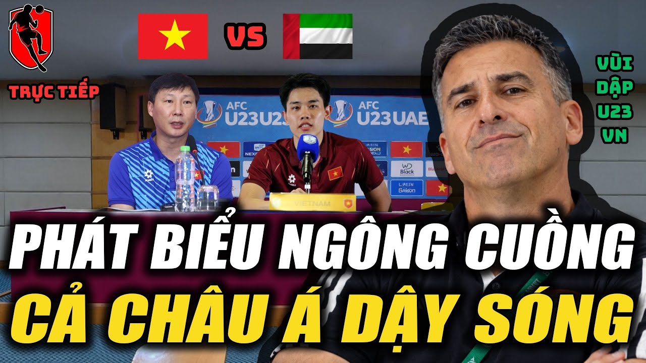 CHÂU Á THÊM 1 LẦN DẬY SÓNG VỚI PHÁT NGÔN NGÔNG CUỒNG CỦA HLV U23 UAE TRƯỚC THỀM TRẬN TỨ KẾT