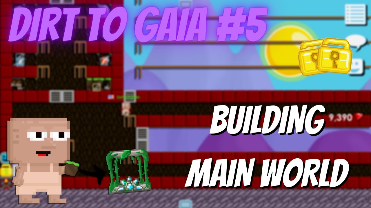 BUILDING MAIN WORLD!!! | #5 DIRT TO GAIA | Growtopia Profit 2021