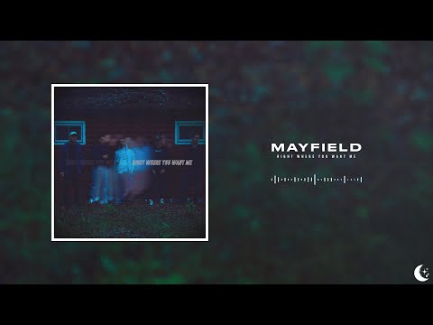 Mayfield - Right Where You Want Me