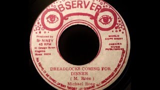 MICHAEL ROSE - Dreadlocks Coming For Dinner [1976]