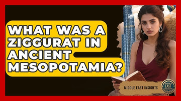 What Was A Ziggurat In Ancient Mesopotamia? - Middle East Insights