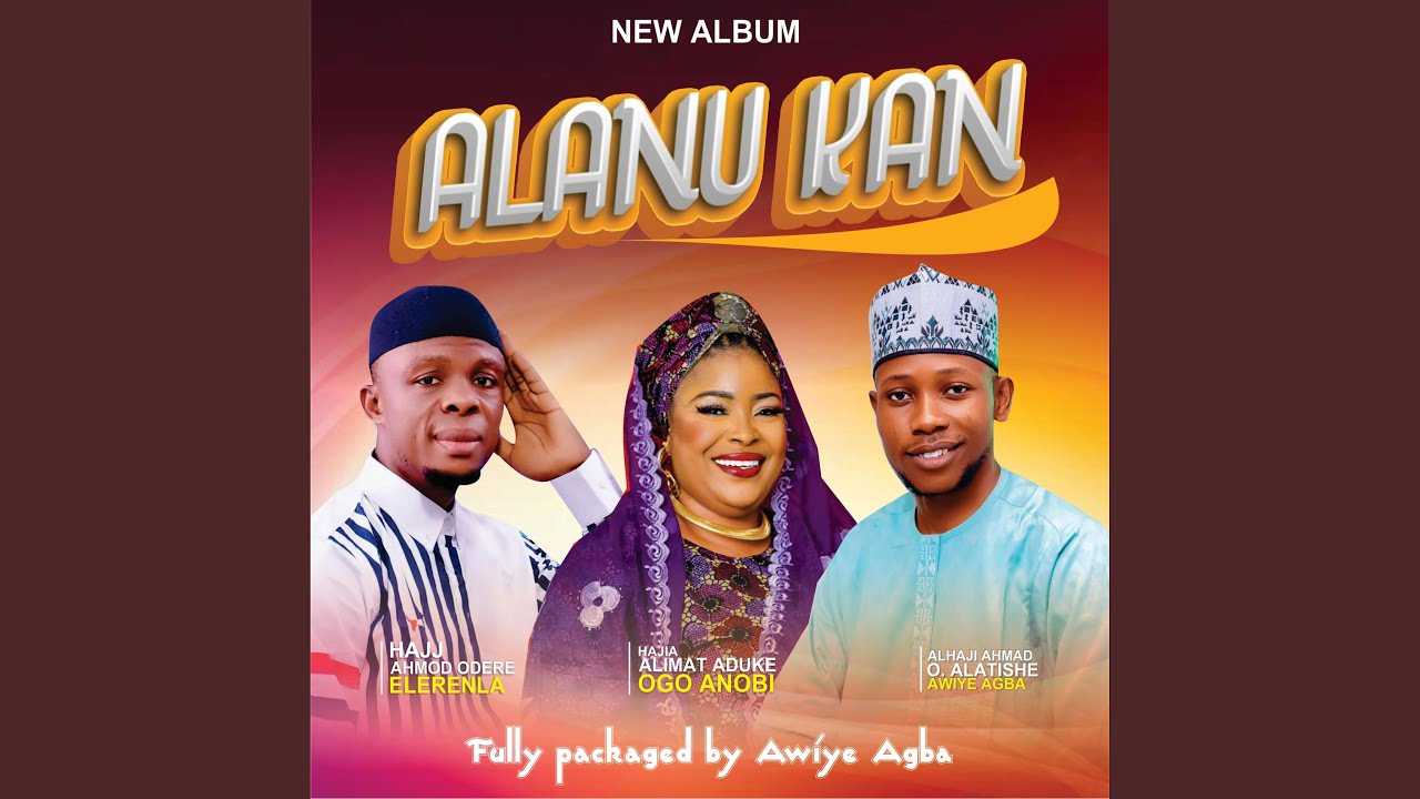 ALANU KAN feat Aduke Ogo Anobi  Ahmad Odere Elerenla