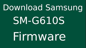 How To Download Samsung Galaxy On7 SM-G610S Stock Firmware (Flash File) For Update Android Device