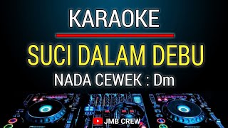 Karaoke Suci Dalam Debu - Iklim Versi Dj Remix Nada cewek