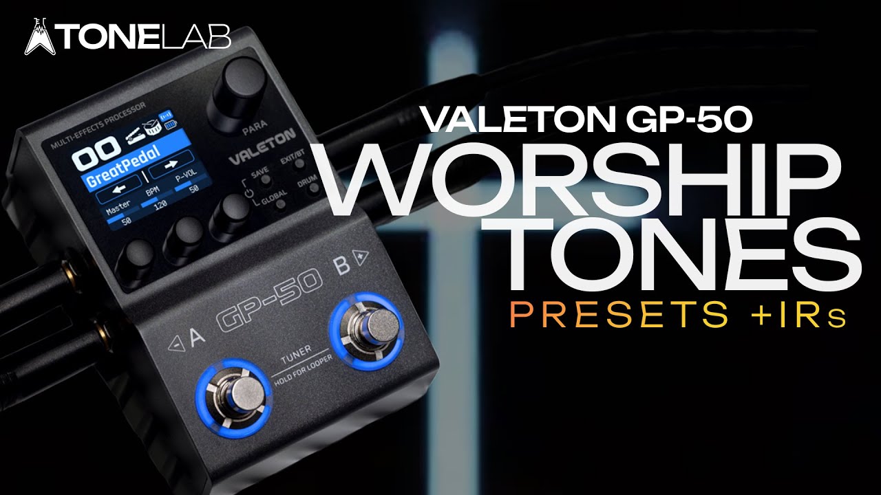 NEW VALETON GP-50 PRESETS! TL WORSHIP TONES | 15 PRESETS + PREMIUM IRs ...