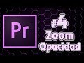 Zoom y Opacidad - Tutorial Premiere #4