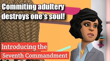Commiting adultery destroys the soul: Introducing the Seventh Commandment -  Christian animation.