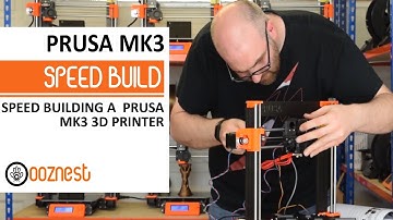 Prusa MK3 3D Printer Speed Build | Ooznest