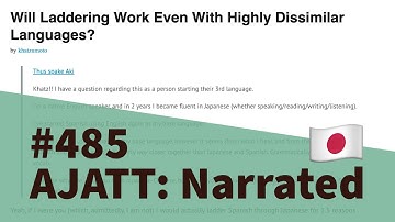 Will Laddering Work Even With Highly Dissimilar Languages? - AJATT: Narrated #485