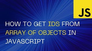 How to get ids from array of objects in JavaScript