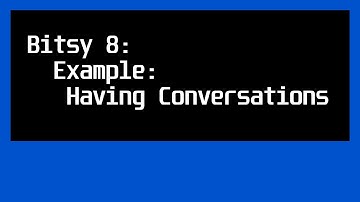 Bitsy 8: Interactions: Example: Having Conversations
