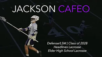 Jackson Cafeo, Class of 2028, Headlines Lacrosse, 2025 Goals