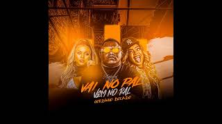 Download Lagu VAI NO PAL VEM NO PAL - GORDINHO BOLADO MP3