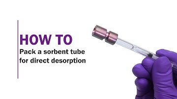 How to pack a sorbent tube for direct desorption