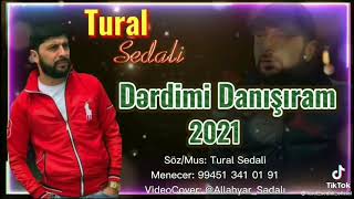 Tural Sedali - Dərdimi Danışıram 2021 Resimi