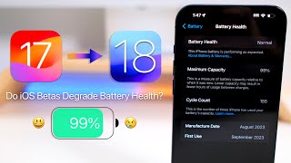 iOS 17 to iOS 18 Battery Health and Betas