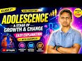 Class 7 Science | Adolescence – Stage of Growth & Change | Easy Explanation | NEW SYLLABUS |NEP