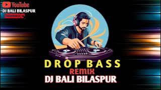 DROP BASS -REMIX - DJ BALI BILASPUR