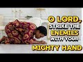 O Lord, Strike the Enemies With Your Mighty Hand | Fountain of Grace Prayer Altar |