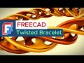 How to Make a 4-Revolution Twisted Bracelet in FreeCAD