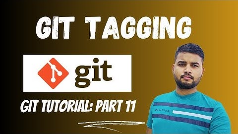 Mastering Git Tagging and Tag Commands | Git Tutorial [Hindi] Part 11