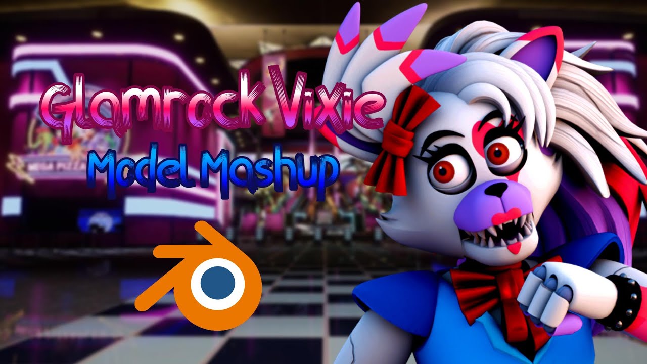 [BLENDER/FNAF/OC] Glamrock Vixie // Model Mash - YouTube