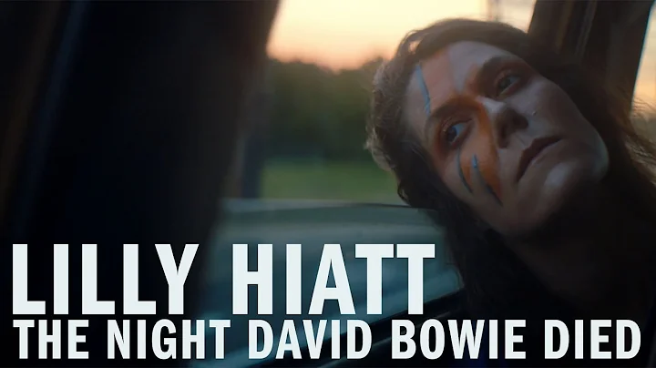 Lilly Hiatt - "The Night David Bowie Died" [Offici...