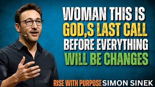 Woman, Hear God’s Final Message Before It’s Too Late | Simon Sinek