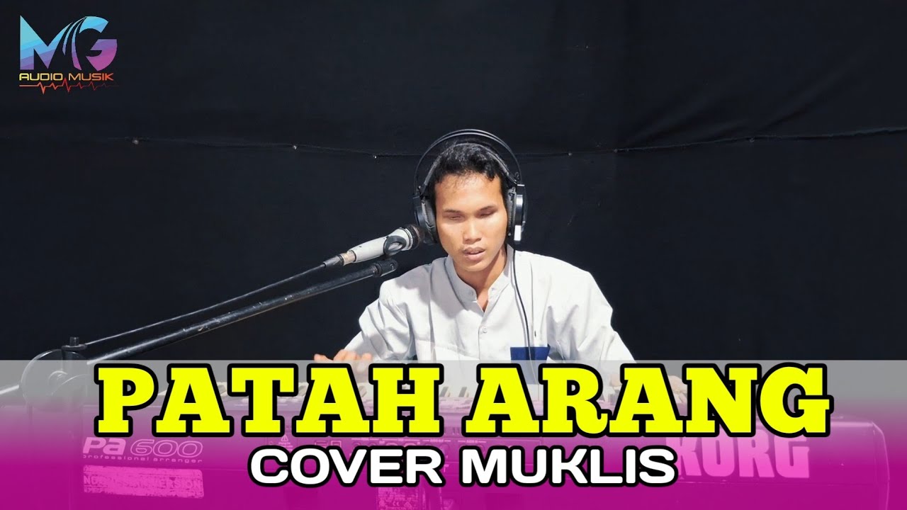 PATAH ARANG COVER MUKLIS | DANGDUT ORGEN TUNGGAL