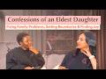 Confessions of an Eldest Daughter: Fixing Family Problems, Setting Boundaries & Finding Joy