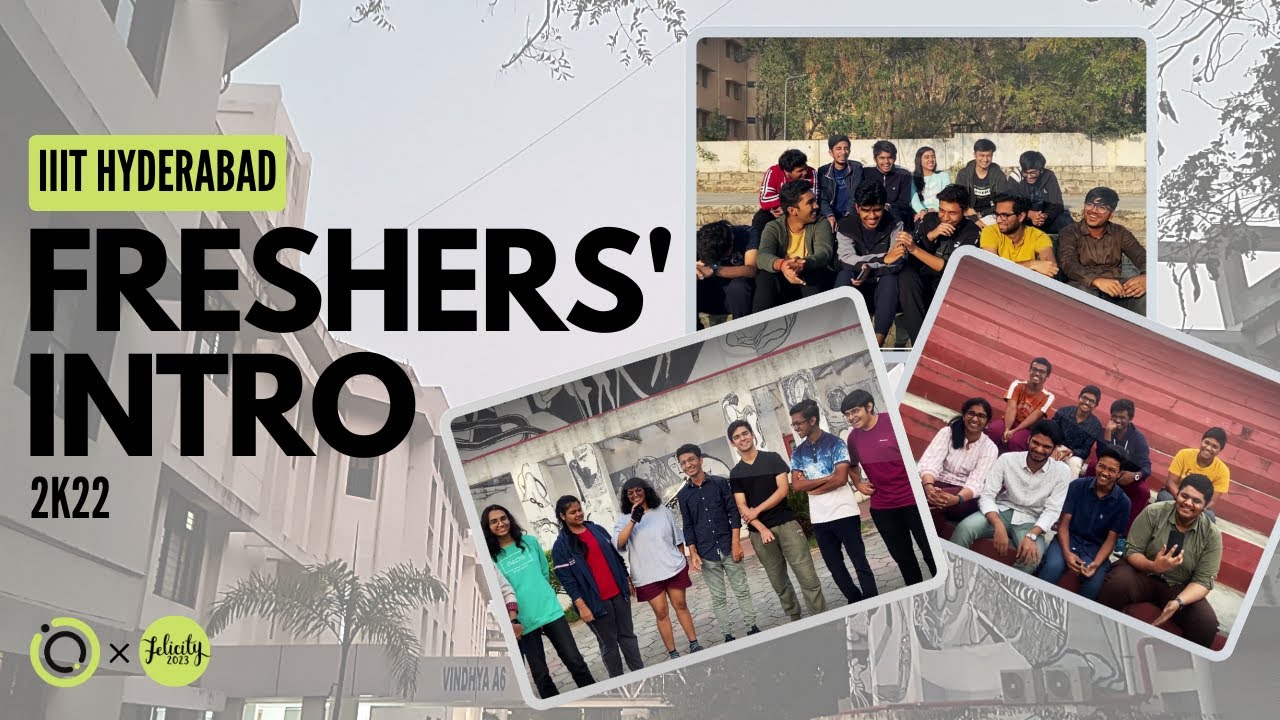 IIIT Hyderabad Freshers' Introduction 2022 | Decore | Felicity'23