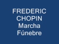 Marcha Fúnebre, F. Chopin