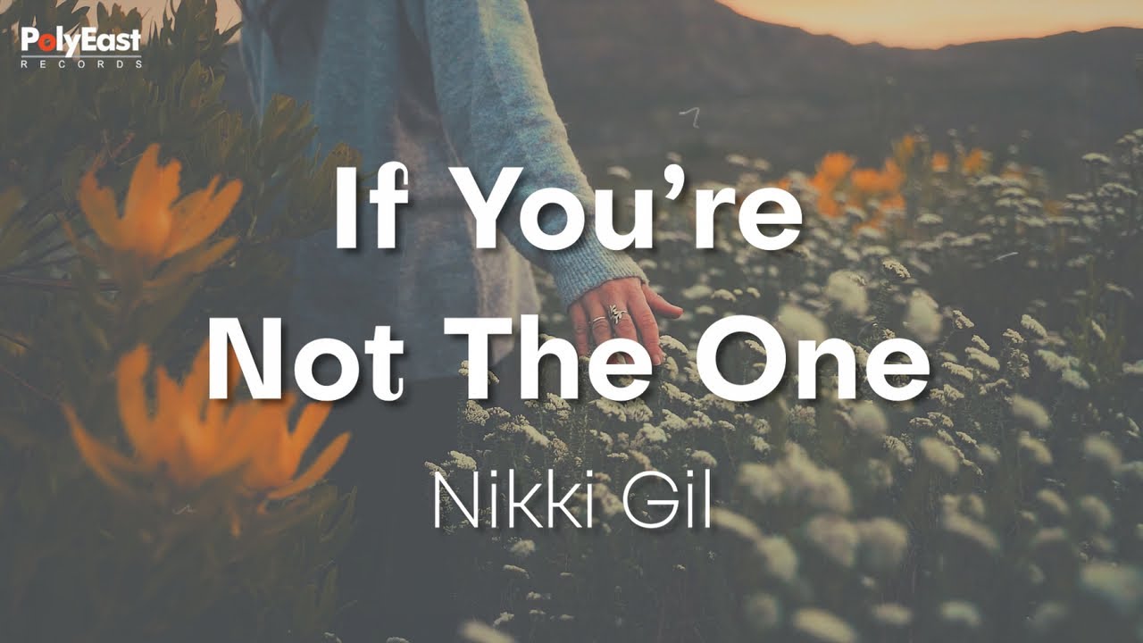 Nikki Gil - If You're Not The One - (Official Lyric Video) Nikki Gil - If You're Not The One - (Official Lyric Video)