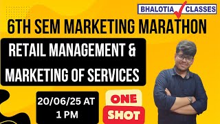 6TH SEM MARKETING SUPER OVER | MARATHON | RETAIL & MARKETING OF SERVICES | BY GANESH SIR | BCOM | CU