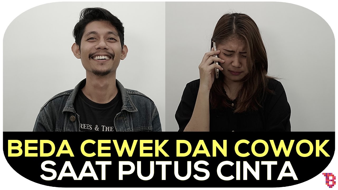 Beda Cowok Dan Cewek Saat Putus YouTube