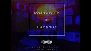 Video thumbnail of "Luke Chappell  - Losing Faith in Humanity  (Audio)"