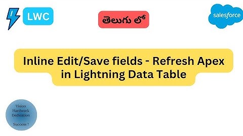 #14 InLineEdit/Save fields - Refresh Apex in LWC Data table || Salesforce in Telugu