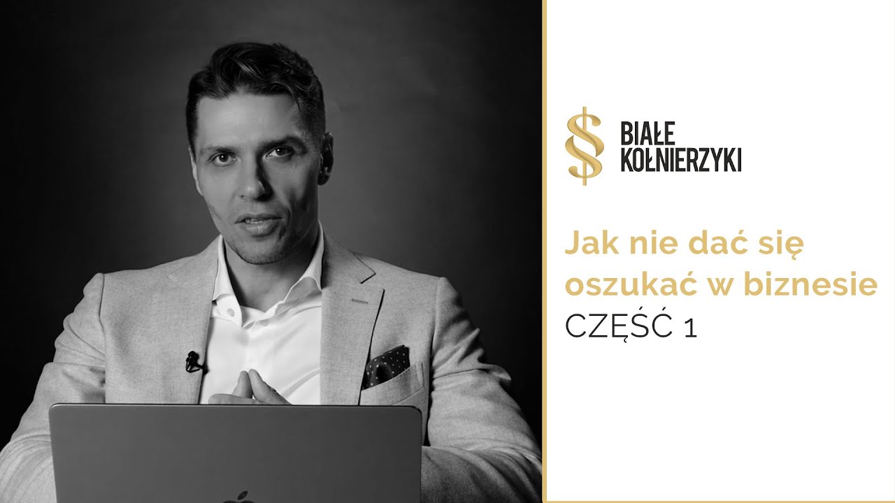 Jak nie dać się oszukać w biznesie - część 1