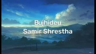 Bujhideu Lyrics - Samir Shrestha