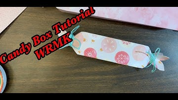 Candy Box tutorial/ WRMK