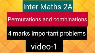Inter Maths-2A - Permutations and combinations - 4 marks important problems - video-1 Information