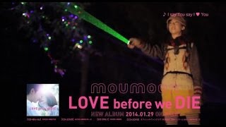 moumoon / 「I Say You Say I ♥ You」Short Ver.