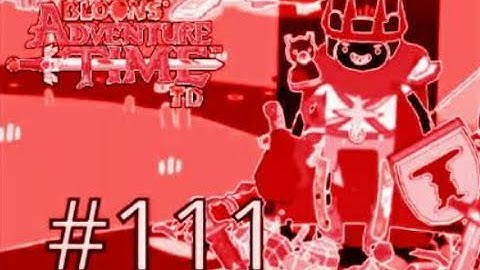 Impoppable Dungeon Train - Bloons Adventure time TD gameplay part 111 no commentary